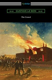 The Crowd, Le Bon Gustave
