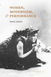 Women, Modernism, and Performance, Farfan Penny
