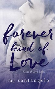 Forever Kind of Love, Santangelo MJ