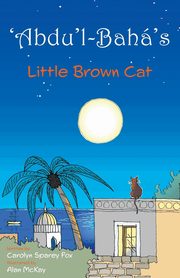 'Abdu'l-Bah's Little Brown Cat, Sparey Fox Carolyn