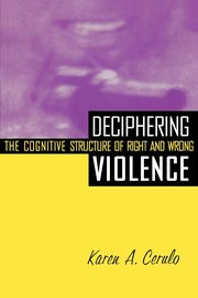 Deciphering Violence, Cerulo Karen A.