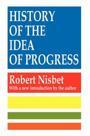 History of the Idea of Progress, Nisbet Robert