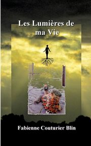 Les lumi?res de ma vie, Couturier-Blin Fabienne