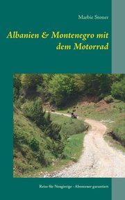 Albanien & Montenegro mit dem Motorrad, Stoner Marbie