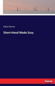 Short-Hand Made Easy, Moran Eldon