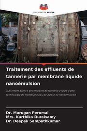 Traitement des effluents de tannerie par membrane liquide nanomulsion, Perumal Dr. Murugan