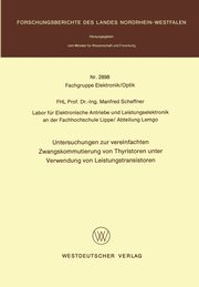 Untersuchungen zur vereinfachten Zwangskommutierung von Thyristoren unter Verwendung von Leistungstransistoren, Scheffner Manfred