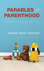 Parables of Parenthood, Taylor-Troutman Andrew