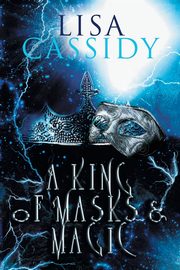 A King of Masks and Magic, Cassidy Lisa