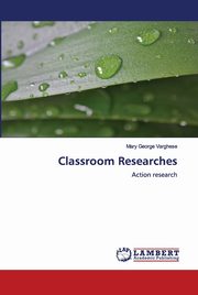 Classroom Researches, Varghese Mary George