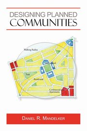 Designing Planned Communities, Daniel R. Mandelker R. Mandelker