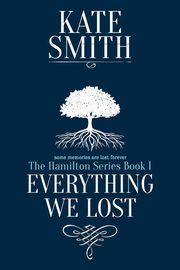 Everything We Lost, Smith Kate