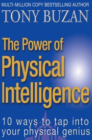 The Power of Physical Intelligence, Buzan Tony