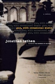 Gun, with Occasional Music, Lethem Jonathan