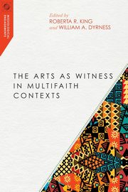 The Arts as Witness in Multifaith Contexts, 