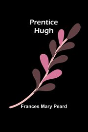 Prentice Hugh, Mary Peard Frances