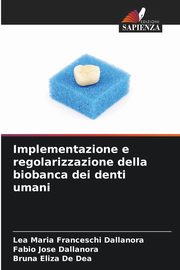 Implementazione e regolarizzazione della biobanca dei denti umani, Franceschi Dallanora La Maria