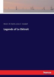 Legends of Le Dtroit, Hamlin Marie C. W.