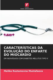 CARACTERSTICAS DA EVOLU?O DO ENFARTE DO MIOCRDIO, Rustamovna Mustafaeva Malika