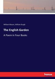 The English Garden, Mason William
