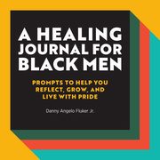 A Healing Journal for Black Men, Fluker Jr. Danny Angelo