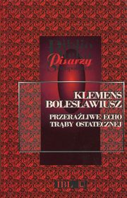 Przeraliwe echo trby ostatecznej, Bolesawiusz Klemens