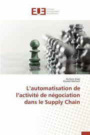 L automatisation de l activit de ngociation dans le supply chain, Collectif