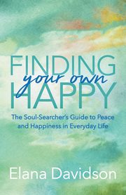 Finding Your Own Happy, Davidson Elana