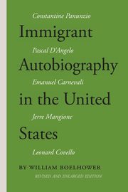 Immigrant Autobiography in the United States, Boelhower William