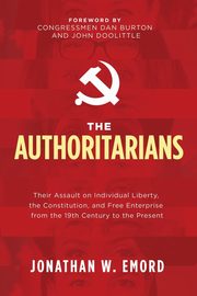 The Authoritarians, Emord Jonathan W.
