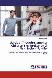 Suicidal Thoughts among Children's of Broken and Non Broken Family, Asif Ammara