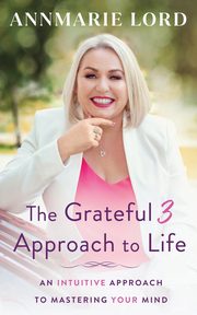 The Grateful 3 Approach to Life, Lord Annmarie