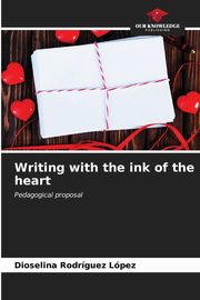 Writing with the ink of the heart, Rodrguez Lpez Dioselina