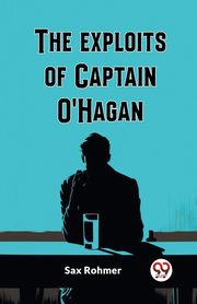 The Exploits Of Captain O'Hagan, Rohmer Sax