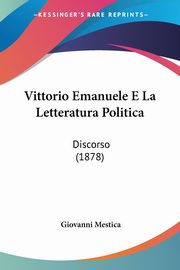 Vittorio Emanuele E La Letteratura Politica, Mestica Giovanni