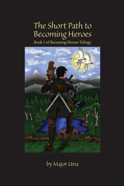 The Short Path to Becoming Heroes, Ursa Major