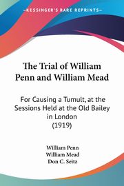 The Trial of William Penn and William Mead, Penn William