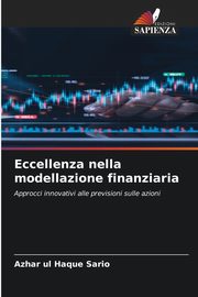 Eccellenza nella modellazione finanziaria, Sario Azhar ul Haque