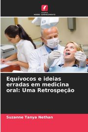 Equvocos e ideias erradas em medicina oral, Nethan Suzanne Tanya