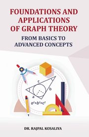 Foundations and Application of Graph Theory, Kosaliya Rajpal