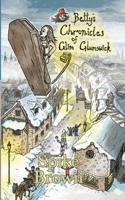 Betty's Chronicles of Glim Glumswick, Brown Spike