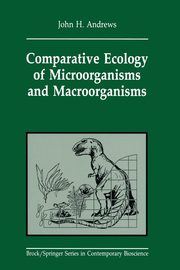 Comparative Ecology of Microorganisms and Macroorganisms, Andrews John H.