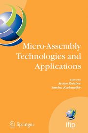 Micro-Assembly Technologies and Applications, 