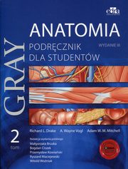 Gray Anatomia Podrcznik dla studentw Tom 2, Drake Richard L., Vogl A.Wayne, Mitchell Adam W.M.