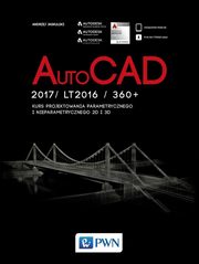 AutoCad 2017/ LT2017 / 360+. Kurs projektowania parametrycznego i nieparametrycznego 2D i 3D, Jaskulski Andrzej