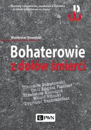 ksiazka tytu: Bohaterowie z dow mierci autor: Kowalski Waldemar