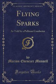 ksiazka tytu: Flying Sparks autor: Munsell Marion Ebenezer