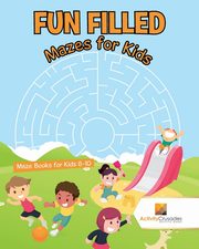 Fun Filled Mazes for Kids, Activity Crusades