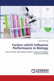 Factors which Influence Performance in Biology, Gachuiga Isaac