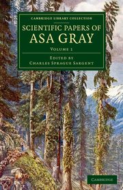 Scientific Papers of Asa Gray - Volume 1, Gray Asa